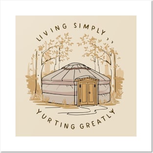 Living simply yurting greatly, yurt Posters and Art